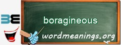 WordMeaning blackboard for boragineous